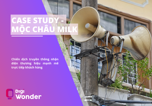 Case study Mộc Châu Milk - Chiến dịch truyền thông nhận diện thương hiệu mạnh mẽ trực diện khách hàng  