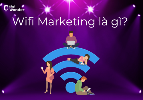 Wifi Marketing - Xu hướng mới trong kỷ nguyên số, giải pháp hiệu quả cho doanh nghiệp