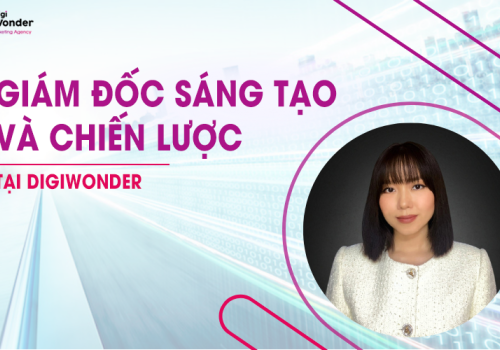 Ms.Tiên Nguyễn - Giám đốc sáng tạo và chiến lược, chuyên gia Marketing hàng đầu tại DigiWonder